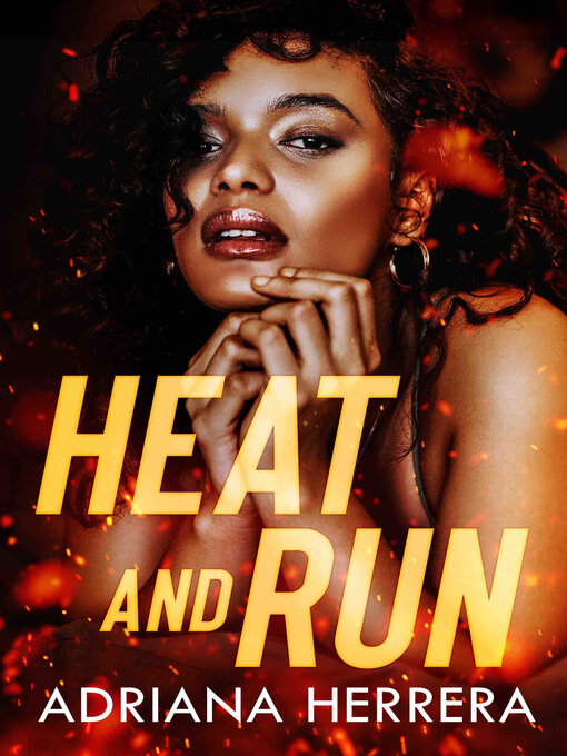 Title details for Heat and Run by Adriana Herrera - Available